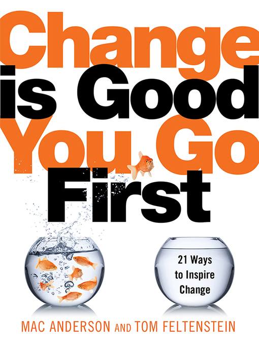 Title details for Change Is Good...You Go First by Mac Anderson - Available
